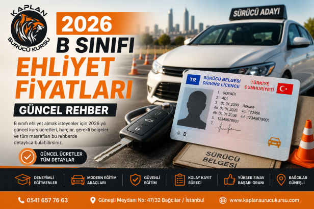 2026 B Sınıfı Ehliyet Fiyatları Ne Kadar? Güncel Rehber