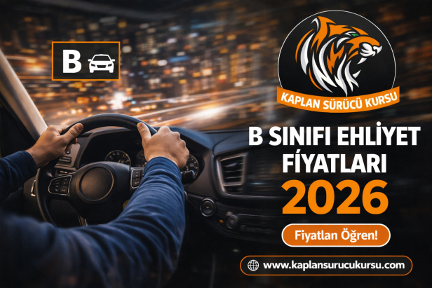 B Sınıfı Ehliyet Fiyatları 2026